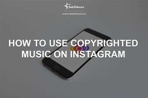 How to Use Copyrighted Music on Instagram: A Careful Guide with Multiple Perspectives