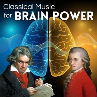 is classical music good for your brain: Exploring the Multifaceted Links Between Classical Tunes and Cognitive Enhancement